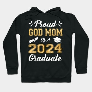 Proud God Mom of a 2024 Graduate Class Senior Graduation Hoodie